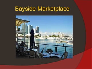 Bayside Marketplace
 