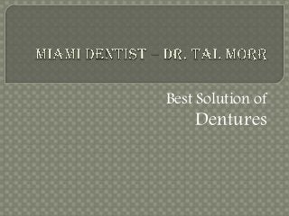 Best Solution of

Dentures

 