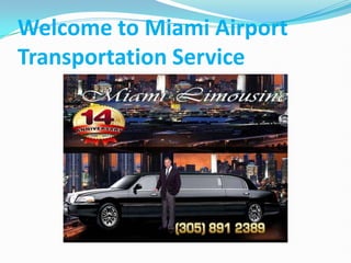 Welcome to Miami Airport
Transportation Service
 