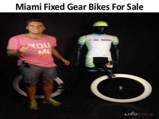 Miami Fixed Gear Bikes For Sale
 