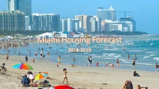 fleX_Miami_housing_forecast_2018-19