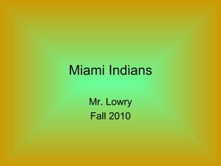 Miami Indians Mr. Lowry Fall 2010 