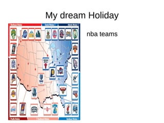 My dream Holiday ,[object Object]