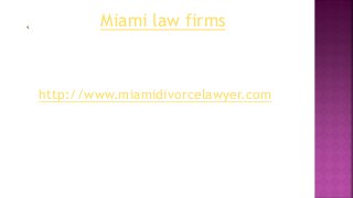 Miami law firms
http://www.miamidivorcelawyer.com
 