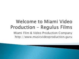 Miami Film & Video Production Company 
http://www.musicvideoproduction.guru 
 