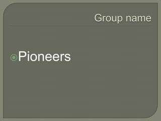 Pioneers
 
