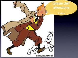 Grazie dell‟
attenzione
   E.Mian
 