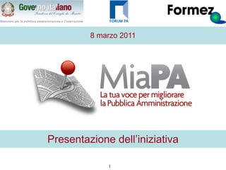 8 marzo 2011




Presentazione dell’iniziativa

             1
 