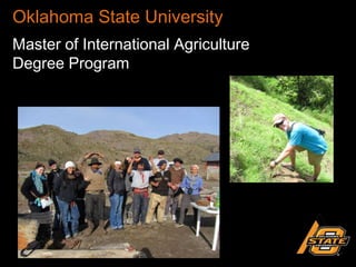 Oklahoma State University
Master of International Agriculture
Degree Program
 