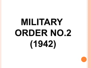MILITARY
ORDER NO.2
(1942)
 
