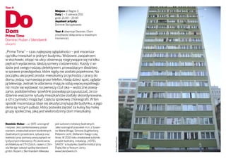 Do
Tour 4
                                           Miejsce ul. Bagno 3
                                           Daty 1 – 3 czerwca 2011
                                           godz. 21:00 – 23:00
                                           Asystent artysty
                                           Dominik Skrzypkowski

Dom                                        Tour 4 obejmuje Dworzec i Dom
                                           (możliwość dołączenia w dowolnym
Prime Time
                                           momencie)
Dominic Huber / blendwerk
(Zurych)

„Prime Time” – czas najlepszej oglądalności – jest insceniza-
cją kilku mieszkań w jednym budynku. Widzowie, zaopatrzeni
w słuchawki, stojąc na ulicy obserwują rozgrywające się na kilku
piętrach wydarzenia, śledzą szmery codzienności. Każdy z wi-
dzów jest swego rodzaju detektywem, prowadzącym śledztwo
w sprawie przestępstwa, które nigdy nie zostało popełnione. Na
początku akcja jest prosta: mieszkańcy przychodzą z pracy do
domu, jedzą, rozmawiają przez telefon, kładą dzieci spać, ogląda-
ją telewizję. Jednak te zdarzenia mają ze sobą więcej wspólnego
niż może się wydawać na pierwszy rzut oka – widoczne powią-
zania, podobieństwa i powtórki pozwalają przypuszczać, że co-
dzienne wieczorne rytuały mieszkańców zostały skoordynowane,
a ich czynności mogą być częścią spiskowej choreografii. W ten
sposób inscenizacja staje się akustyczną lupą dla budynku, a jego
okna są niczym judasz, który pozwala zajrzeć za kulisy tej małej
grupy społecznej, jaką jest wielorodzinny dom mieszkalny.


Dominic Huber – ur. 1972, scenograf        jest autorem instalacji teatralnych.
i reżyser. Jest zainteresowany posze-      Jako scenograf pracował m.in. z Susan-
rzaniem, zniekształcaniem konkretnych      ne-Marie Wrage, Simone Aughterlony,
(teatralnych) przestrzeni, sytuacji oraz   Peterem Licht, Stefanem Kaegi i Lolą
realności przy pomocy precyzyjnych ar-     Arias. W 2010 roku zrealizował autorski
                                                                                     foto: Marta Pruska




tystycznych interwencji. Po skończeniu     projekt teatralny, instalację „HOTEL
architektury w ETH Zürich, razem z Chri-   SAVOY” w budynku Goethe Institut przy
stą Wenger założył spółkę blendwerk        Piątej Alei w Nowym Jorku.
gmbh. Razem z Bernhardem Mikeska           www.blendwerk.ch
 