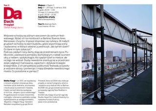 Da
Tour 5                                       Miejsce ul. Bagno 3
                                             Daty 27 – 29 maja, 3 czerwca 2011
                                             w godz. 20:30 – 1:00
                                             31 maja, 1, 2 czerwca 2011
                                             w godz. 20:30 – 23:30
                                             Asystentka artysty
                                             Marta Banaszkiewicz
Dach                                         Tour 5 obejmuje Dach.
Przegląd
                                             Czas trwania: 45 min.
Stefan Kaegi (Berlin)


Widzowie schodzą się późnym wieczorem do centrum festi-
walowego. Widać ich na monitorach w Berlinie, Buenos Aires,
Warszawie i Zurychu. Impreza stopniowo się rozkręca. W małych
grupkach wchodzą na dach budynku, gdzie wspominają sceny
i wydarzenia, w których właśnie uczestniczyli. Jaki był ten dzień?
Co dane im było zobaczyć?
Podczas ciepłych nocy dachy stają się przestrzeniami życia. Pu-
bliczność, zawieszona pomiędzy dochodzącym z oddali szumem
ulicy a niebem, spotyka kogoś, kto spędził dzień w mieście, ale
niczego nie widział. Osoby niewidome orientują się w przestrzeni
dzięki odgłosom hamowania, zapachom i dotykowi krawędzi
krawężników. Z ich perspektywy publiczność festiwalu przywołu-
je widziane obrazy i porównuje z mapą dźwięków niewidocznego
miasta. Co pozostanie w pamięci?


Stefan Kaegi – ur. 1972, we współpracy       Protokoll, która od 2004 roku realizuje
z różnymi artystami reżyseruje doku-         projekty w ramach programu artist-in-
mentalne sztuki teatralne, słuchowiska       -residence przy teatrze HAU w Berlinie.
i inscenizacje w przestrzeni miejskiej.      W 2008 roku grupa została wyróżniona
Często zamiast aktorów występują             europejską nagrodą New Realities in
w nich tzw. „eksperci życia codziennego” .   Theatre.
Przygotowywane na bazie researchów,          W 2010 roku Kaegi otrzymał nagrodę
                                                                                       foto: Marta Pruska




castingów i interwencji spektakle zostają    Routes-Award for Cultural Diversity Eu-
wydestylowane ze swojego kontekstu.          ropejskiej Fundacji Kultury.
 Wspólnie z Helgard Haug i Danielem          www.rimini-protokoll.de
Wetzelem współtworzy grupę Rimini
 