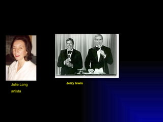 Julie Long artista Jerry lewis 