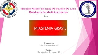Hospital Militar Docente Dr. Ramón De Lara
Residencia de Medicina Interna
Tema:
Sustentante:
Dra. Evelin Herrera R1
Asesor:
Dr. Jonathan Rodríguez R2
 
