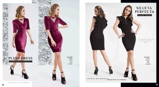 I N FA LT A B L E E N T U A R M A R I O
Vestido
Lomas//
Negro
S,M,L
Cod.13747
S/.99.90
Vestido
Plush//
Vino
S,M,L
Cod.13837
S/.104.90
SILUETA
PERFECTA
B L A C K D R E S S
V E S T I D O S Q U E D E F I N E N
R E S A L T A N T U F I G U R A
“ E L V E S T I D O P E R F E C T O
C O N U N T O Q U E
S E X Y ”
PLUSH DRESS
E L E G A N T E Y V E R S A T I L
18 19
 