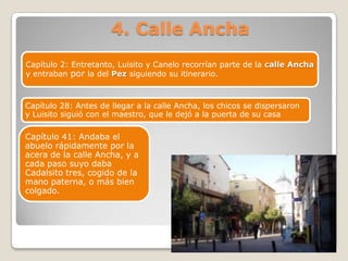 4. Calle Ancha
