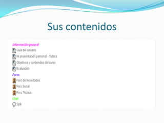 Sus contenidos
 