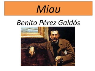Miau
Benito Pérez Galdós

 