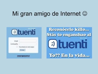 Mi gran amigo de Internet   