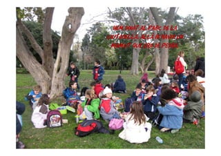 HEM DINAT AL PARC DE LA
CIUTADELLA. ALLÀ HI HAVIA UN
 MAMUT QUE ERA DE PEDRA.
 