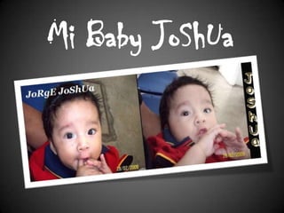 Mi Baby JoShUa 