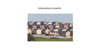 Urbanization la esprilla
 