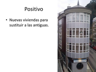               PositivoNuevas viviendas para sustituir a las antiguas.