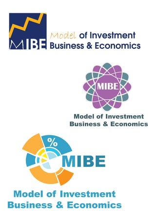 Model of Investment
Business & EconomicsMIBE
Model of Investment
Business & Economics
MIBE
%
Model of Investment
Business & Economics
 