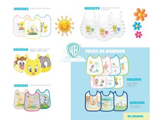 0003400
BABERO CHICO ESTAMPADO
C/ BRODERIE0002079BABERO GRANDE ESTAMPADO.
0002082
BABERO MEDIANO ESTAMPADO.
0002081
BABERO PACK X
7 DÍAS, CHICO,
ESTAMPADO.
0003093
BABERO PACK X
3, ESTAMPADOS.
BABERO ESTAMPADO CARITAS
TWEETY - TAZZ - LUCAS0002068 PACKS DE BABEROS
WARNER29 |
 