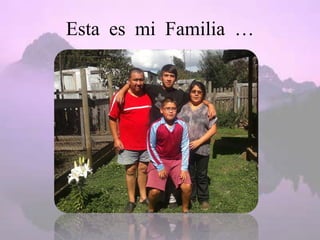 Esta es mi Familia …
 
