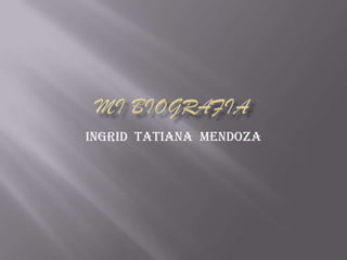 Ingrid Tatiana Mendoza
 