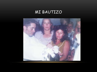 MI BAUTIZO
 