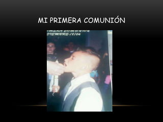 MI PRIMERA COMUNIÓN
 