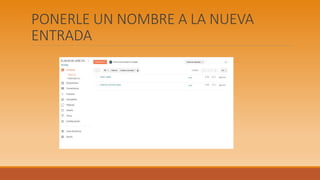 PONERLE UN NOMBRE A LA NUEVA
ENTRADA
 