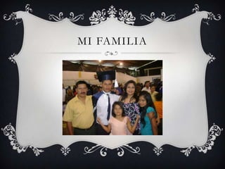 MI FAMILIA
 
