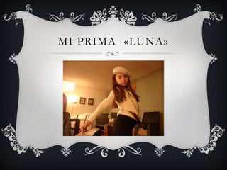 MI PRIMA «LUNA»
 