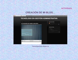 ACTIVIDAD3

CREACIÓN DE MI BLOG…

Tatianadelgadoinline.blogspot.com

 