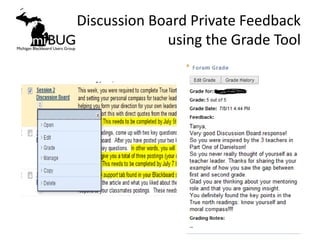 Discussion Board Private Feedback
             using the Grade Tool
 