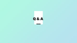 Q & A
 