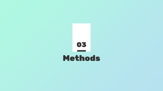 Methods
03
 