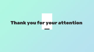 Thank you for your attention
 