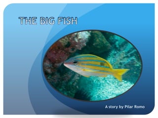 The big fish
