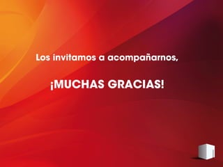 Los invitamos a acompañarnos,


  ¡MUCHAS GRACIAS!
 
