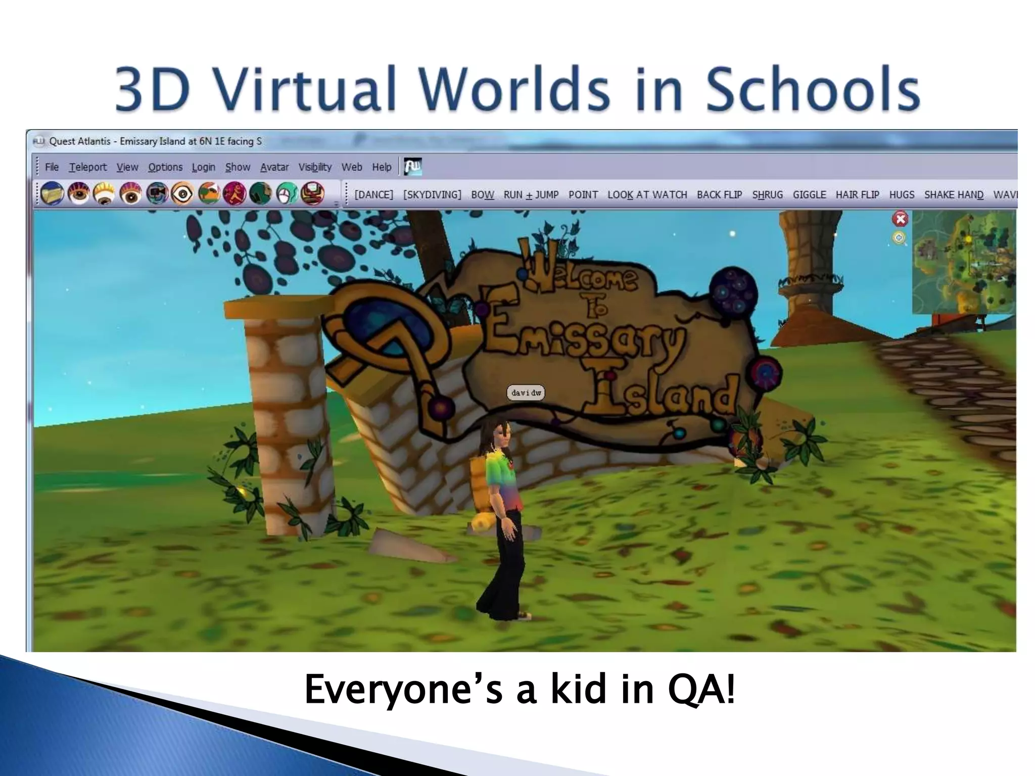 Everyone’s a kid in QA!
 