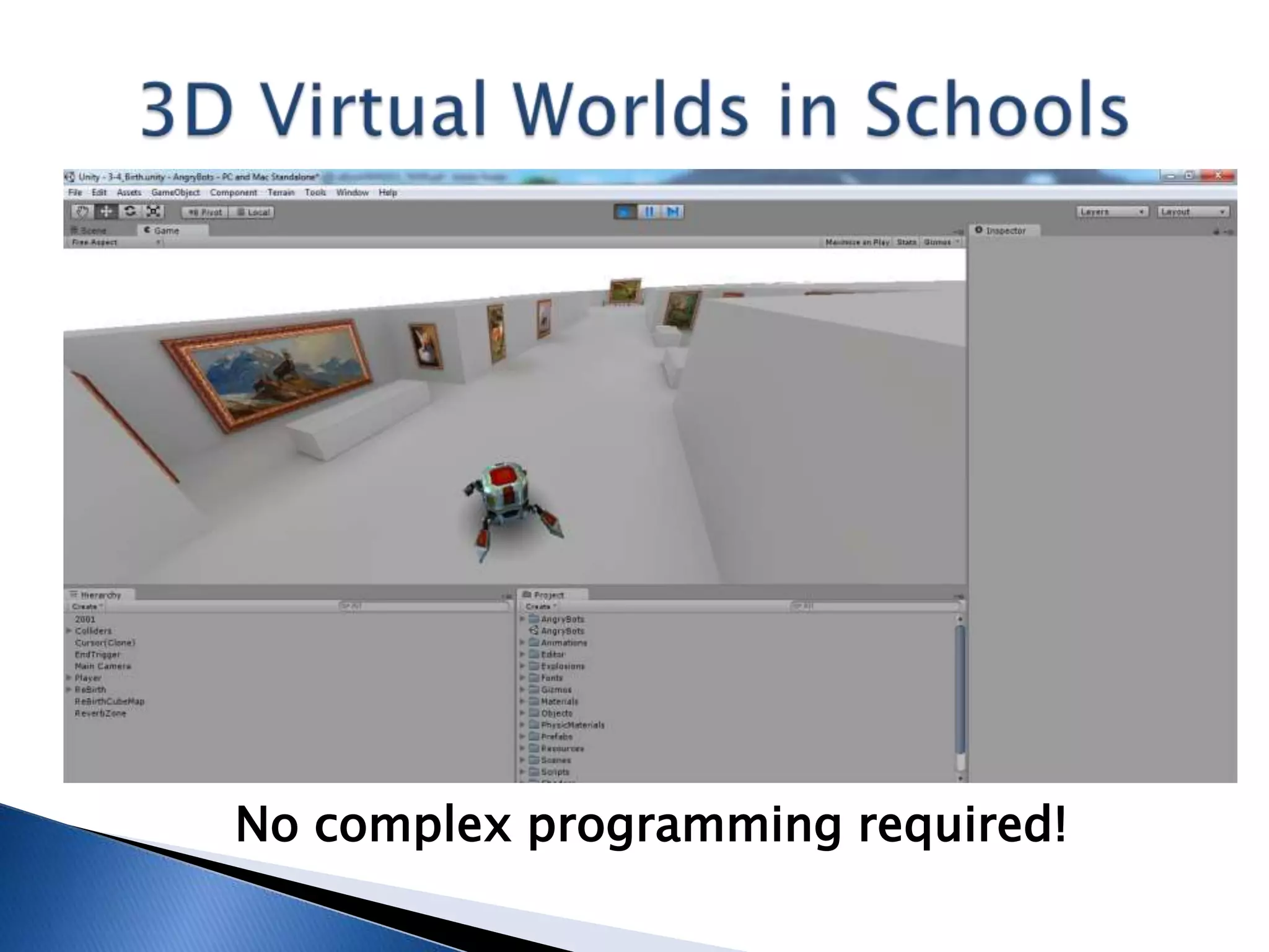 No complex programming required!
 