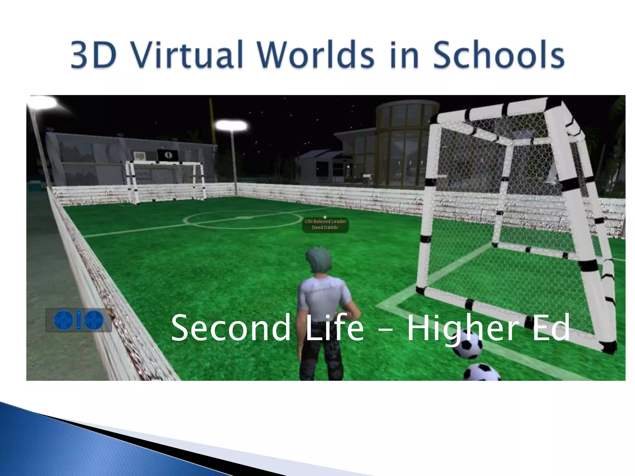 Second Life – Higher Ed
 