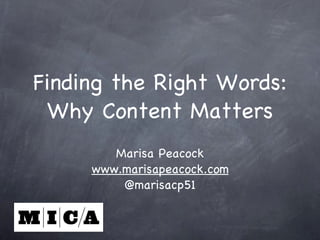 Finding the Right Words: Why Content Matters ,[object Object],[object Object],[object Object]