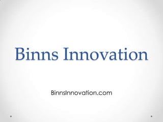 Binns Innovation
BinnsInnovation.com

 