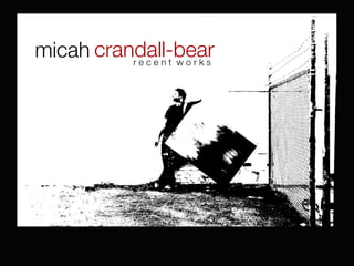 micah crandall-bear
          recent works
 
