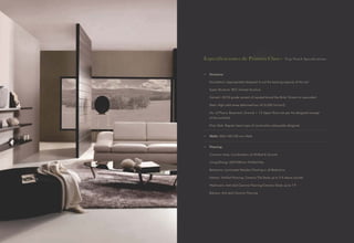 Especificaciones de Primera Clase– Top-Notch Specifications
• Structure:
Foundation: Appropriately designed to suit the bearing capacity of the soil
Super Structure: RCC framed structure
Cement: 43/53 grade cement of reputed brand like Birla/ Grasim or equivalent
Steel: High yield stress deformed bar (415/500 N/mm2)
No. of Floors: Basement, Ground + 13 Upper floors (as per the designed concept
of the architect)
Floor Slab: Regular beam type of construction adequately designed
• Walls: 200/150/100 mm Walls
• Flooring:
Common Area: Combination of Vitrified & Granite
Living/Dining: 600*600mm Vitrified tiles
Bedrooms: Laminated Wooden Flooring in all Bedrooms
Kitchen: Vitrified Flooring, Ceramic Tile Dado up to 2 ft above counter
Washroom: Anti-skid Ceramic Flooring/Ceramic Dado up to 7 ft
Balcony: Anti-skid Ceramic Flooring
 